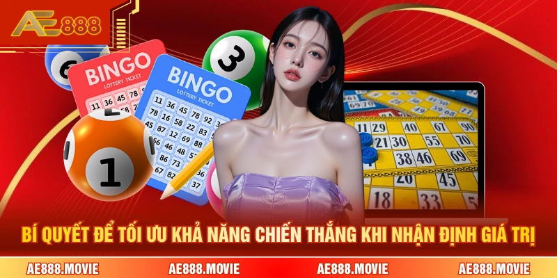 Bí quyết để tối ưu khả năng chiến thắng khi nhận định giá trị