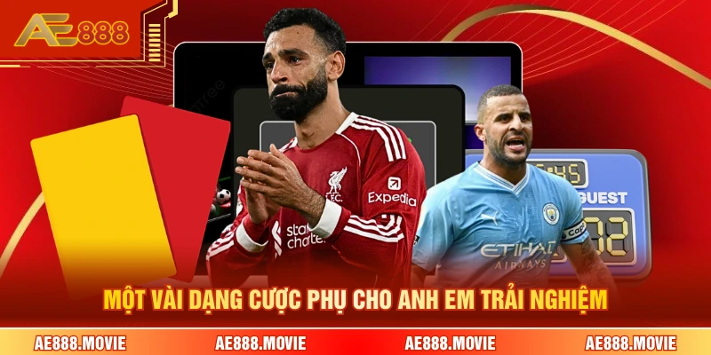 Một vài dạng cược phụ cho anh em trải nghiệm