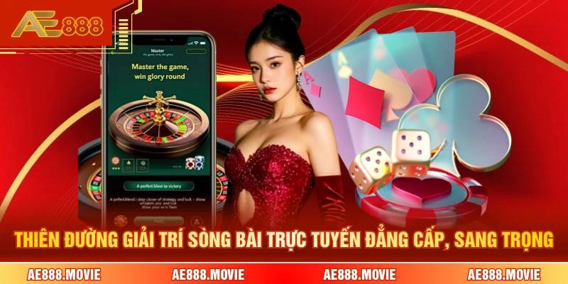 Thiên đường giải trí sòng bài trực tuyến đẳng cấp, sang trọng